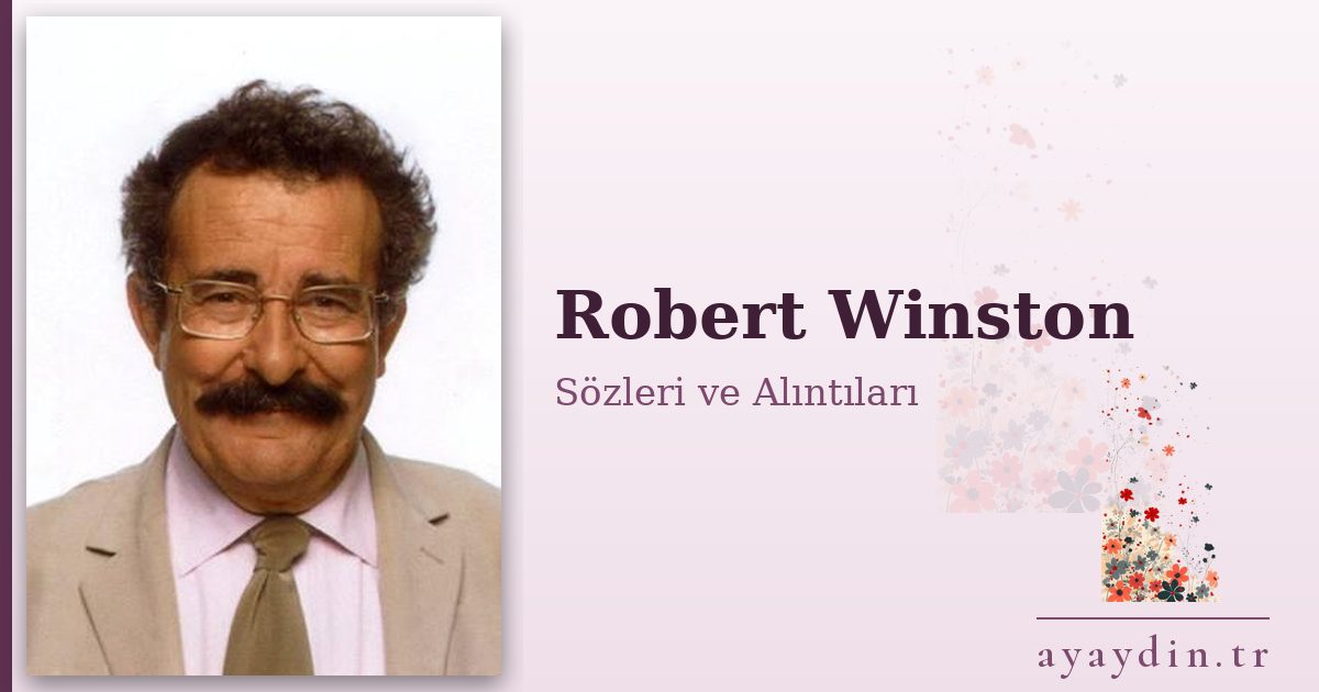 Robert Winston sözleri ve alıntıları