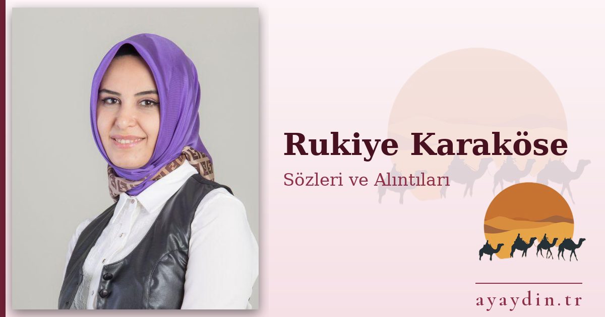 Rukiye Karaköse sözleri ve alıntıları