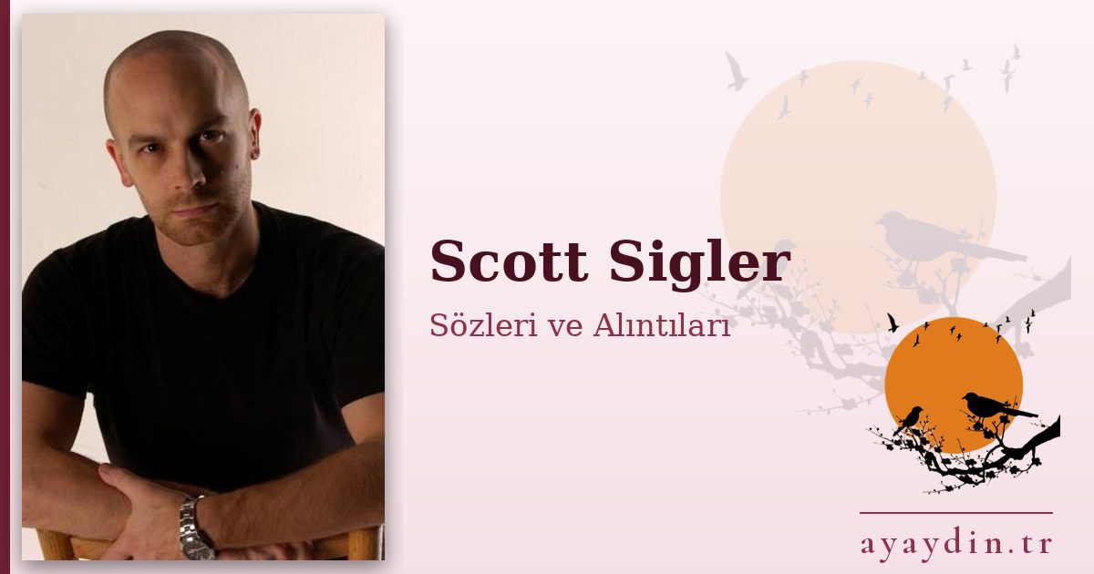 Scott Sigler sözleri ve alıntıları