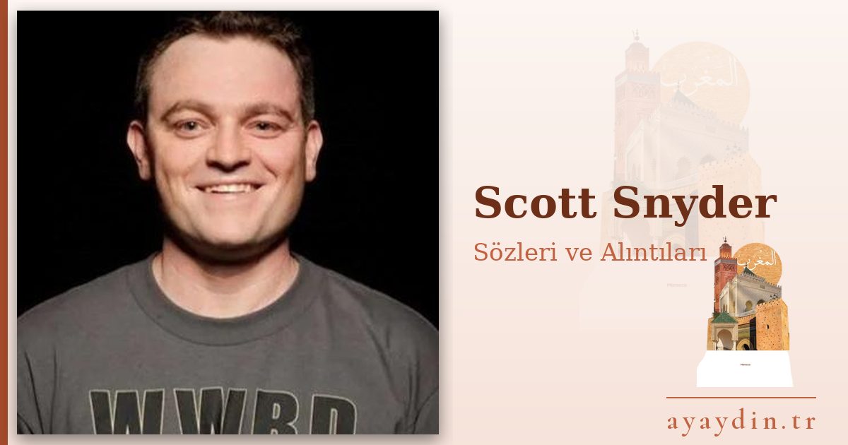 Scott Snyder sözleri ve alıntıları