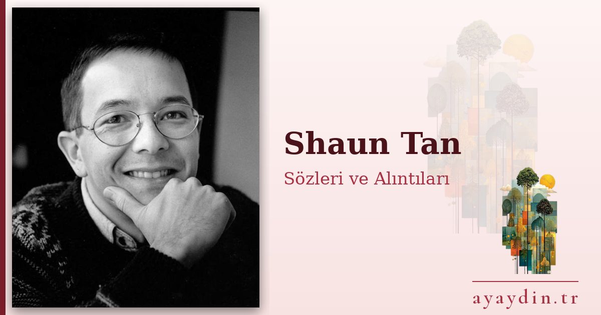 Shaun Tan sözleri ve alıntıları