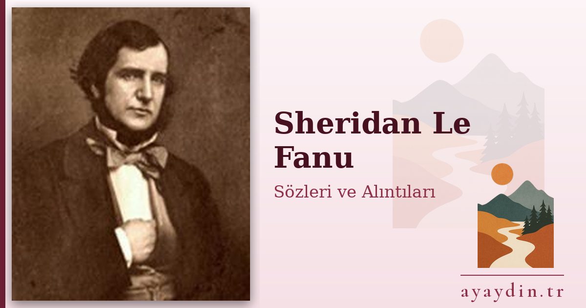 Sheridan Le Fanu sözleri ve alıntıları