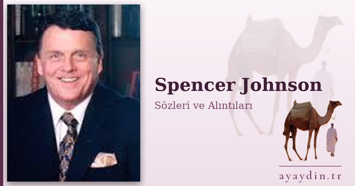 Spencer Johnson sözleri ve alıntıları