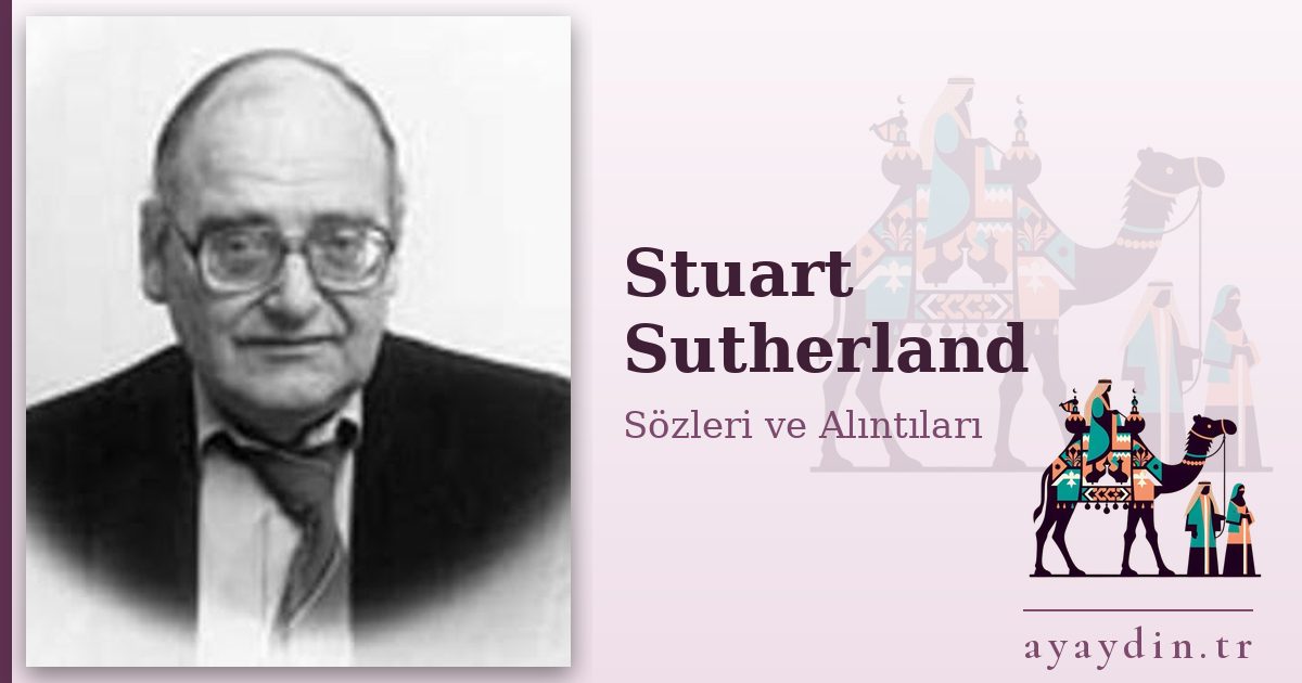Stuart Sutherland sözleri ve alıntıları