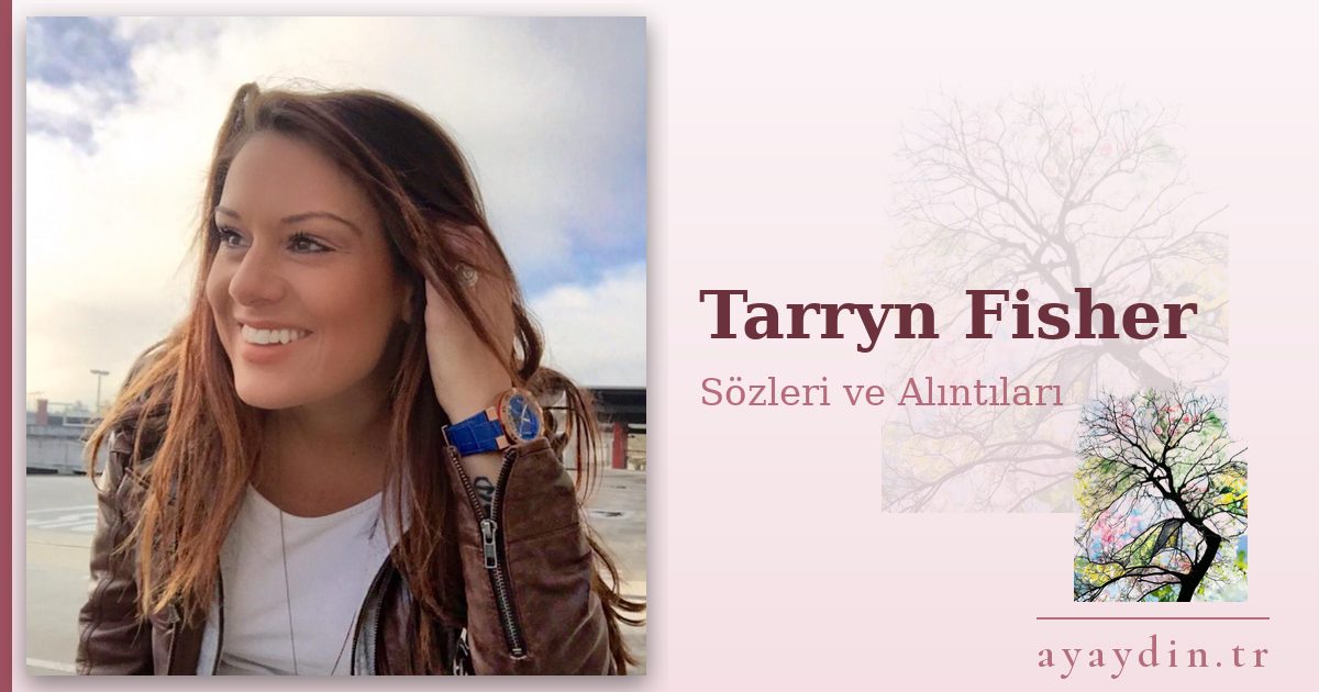 Tarryn Fisher sözleri ve alıntıları