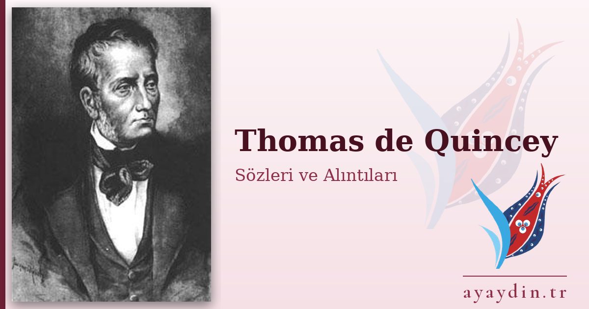 Thomas de Quincey sözleri ve alıntıları