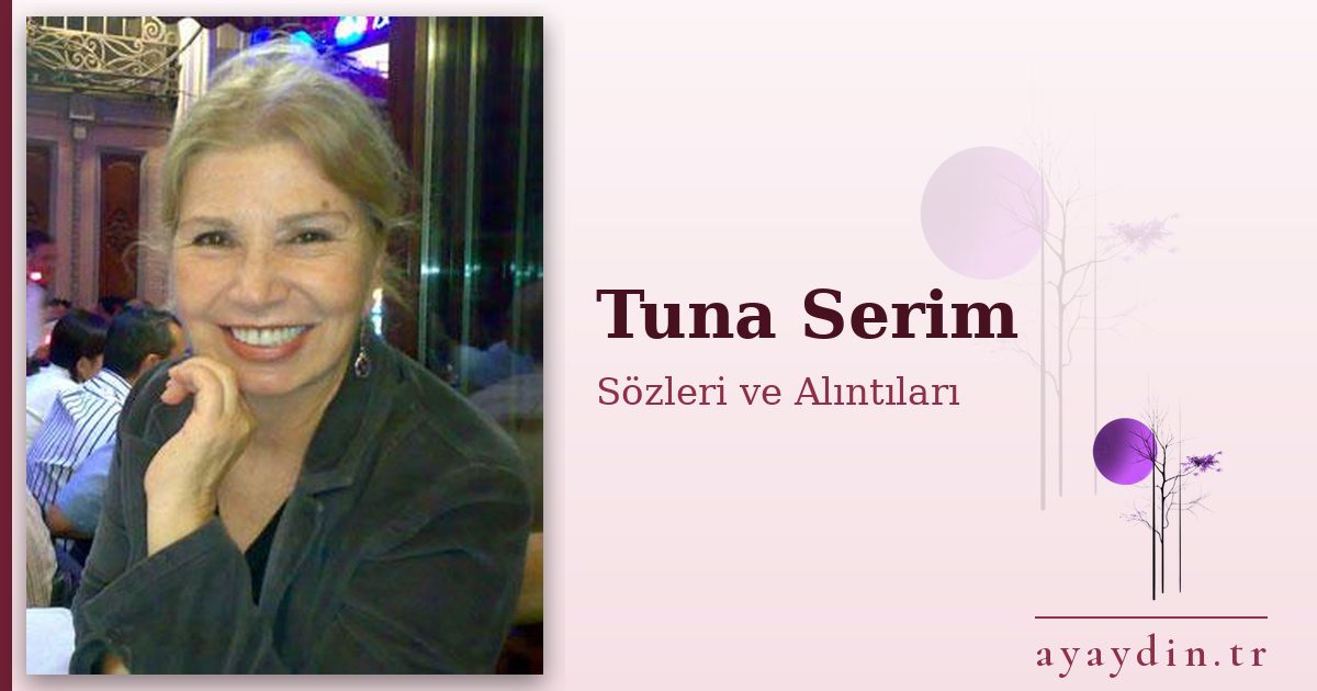 Tuna Serim sözleri ve alıntıları
