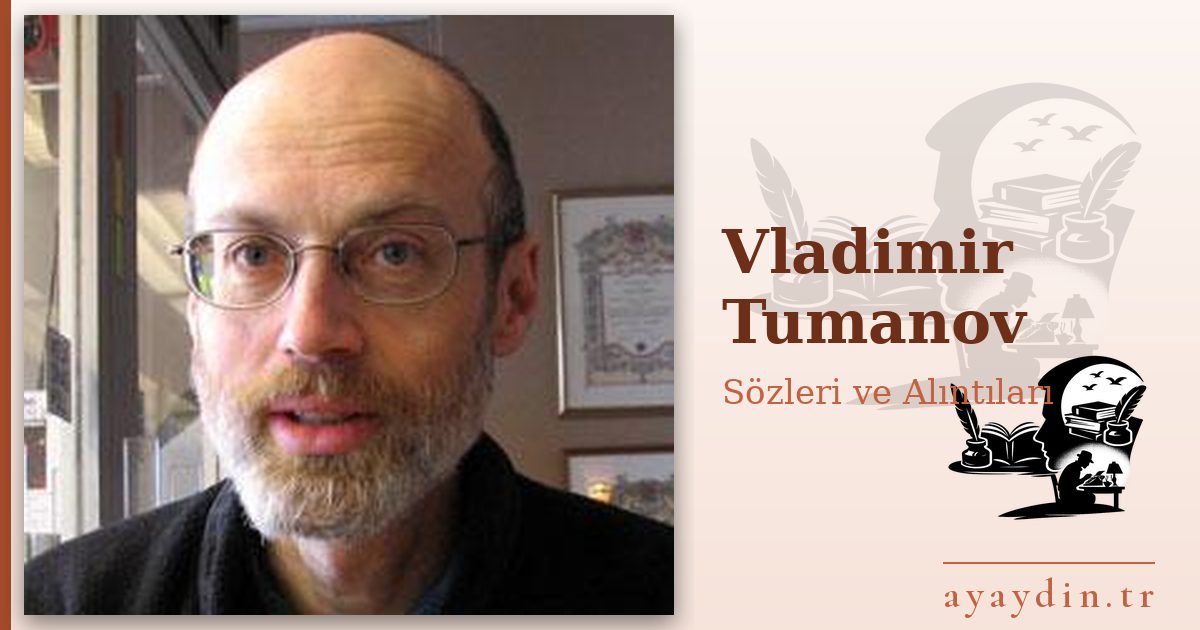 Vladimir Tumanov sözleri ve alıntıları