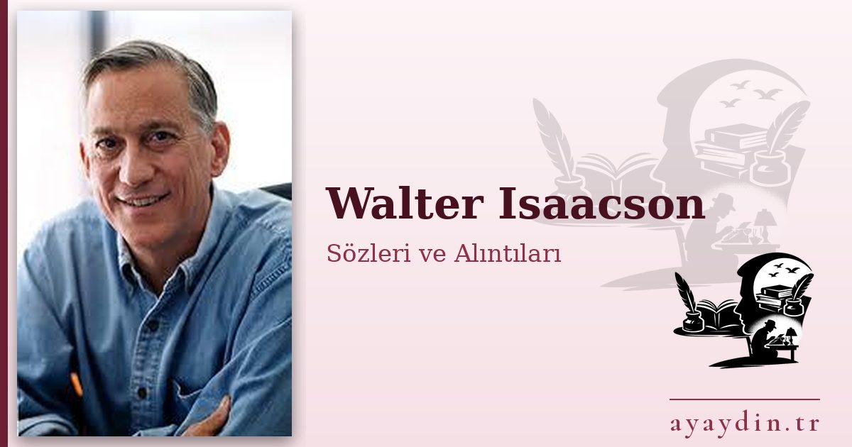 Walter Isaacson sözleri ve alıntıları