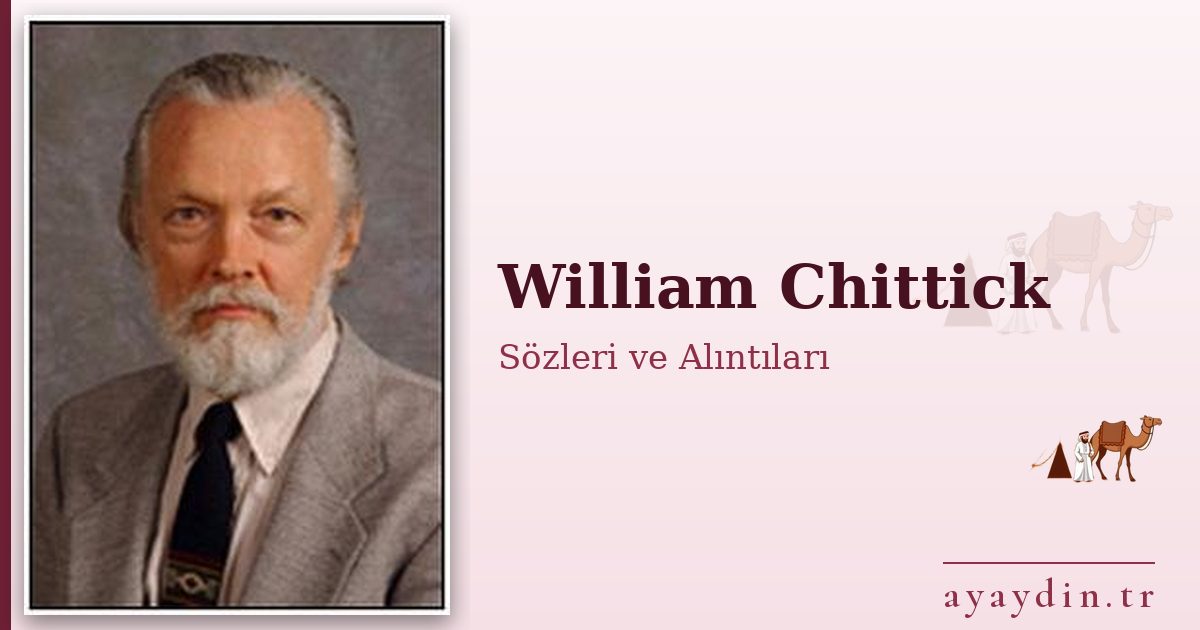 William Chittick sözleri ve alıntıları