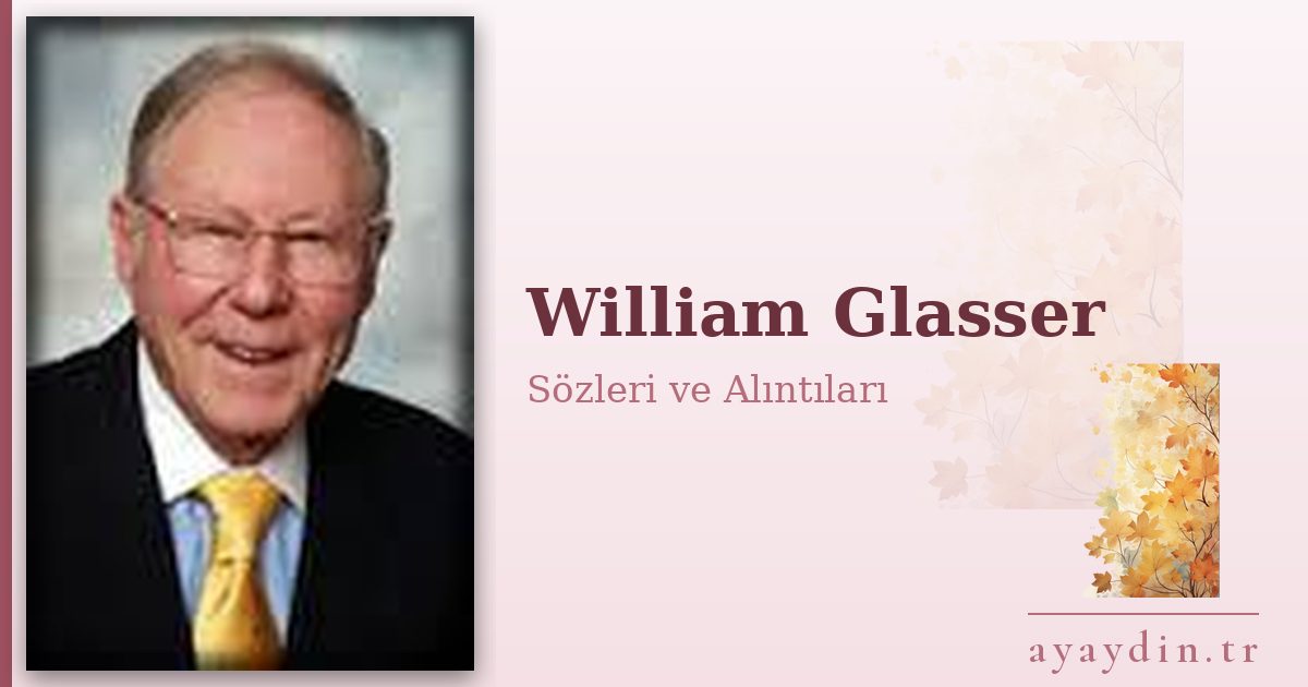 William Glasser sözleri ve alıntıları