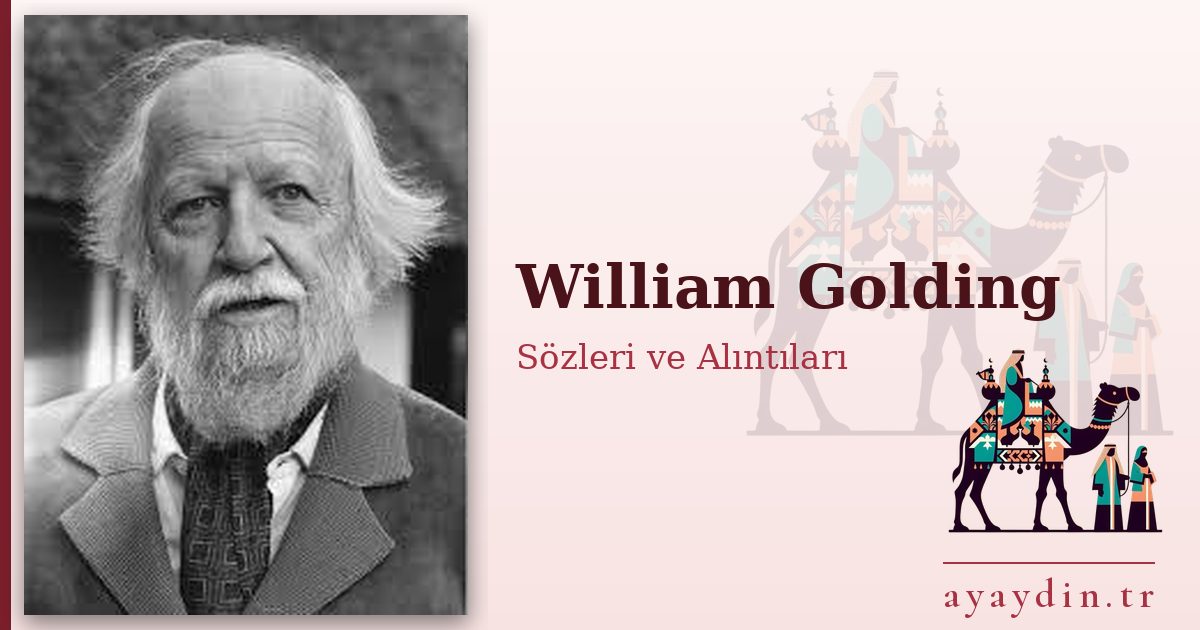 William Golding sözleri ve alıntıları