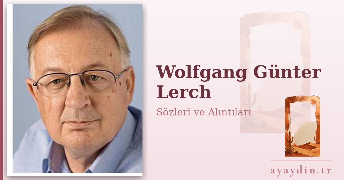 Wolfgang Günter Lerch sözleri ve alıntıları