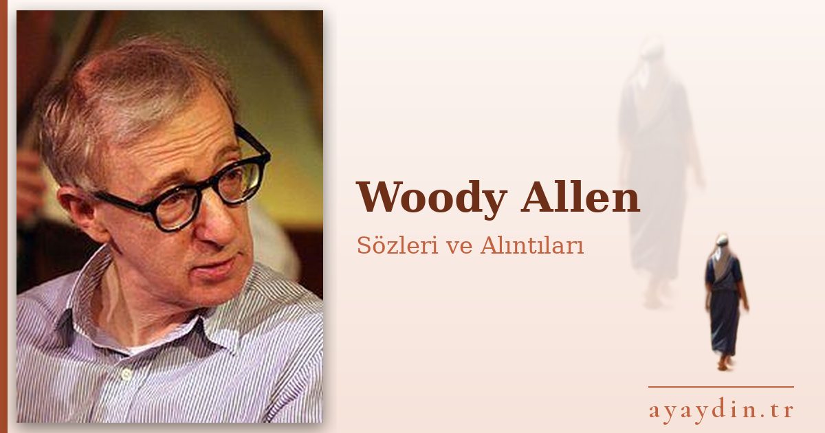 Woody Allen sözleri ve alıntıları