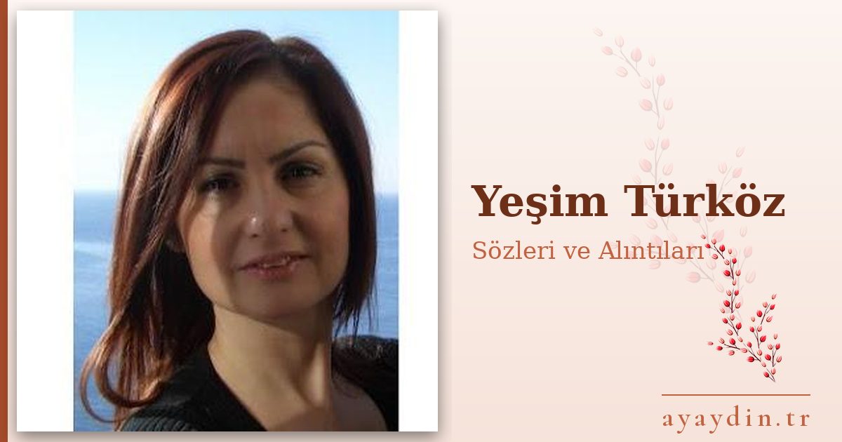 Yeşim Türköz sözleri ve alıntıları