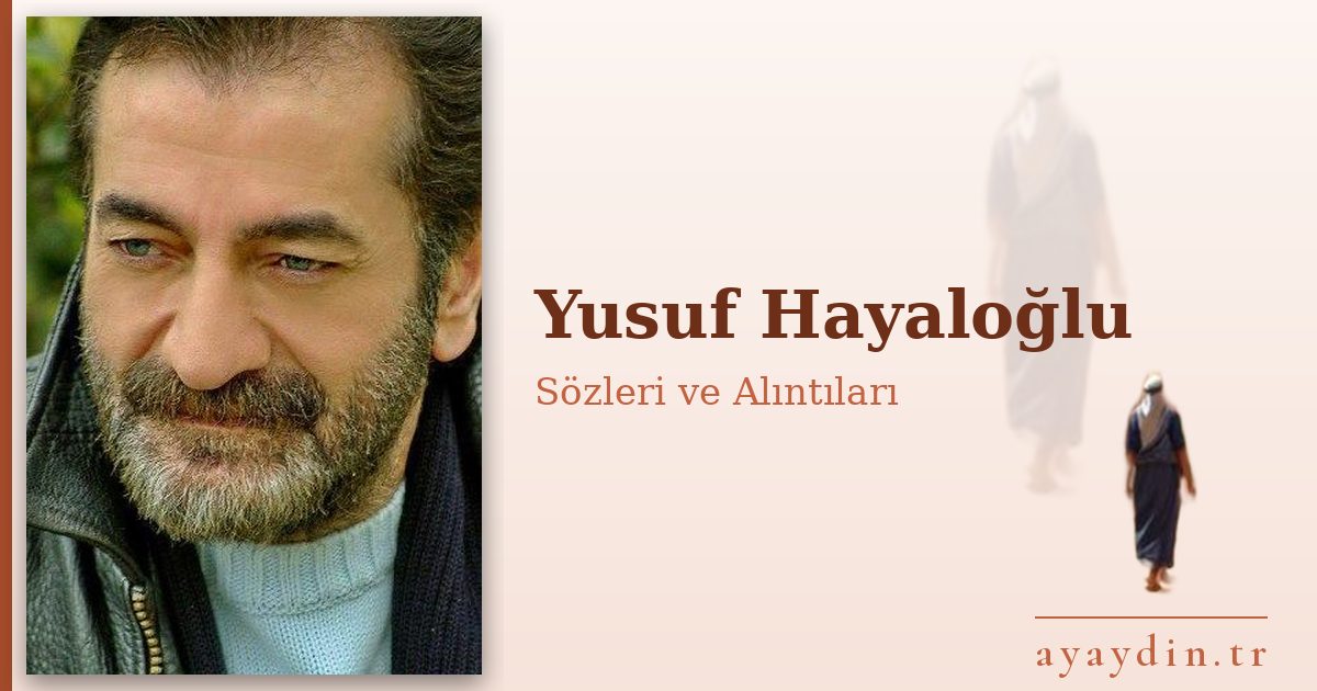 Yusuf Hayaloğlu sözleri ve alıntıları