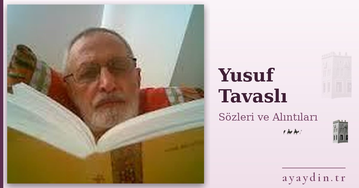 Yusuf Tavaslı sözleri ve alıntıları