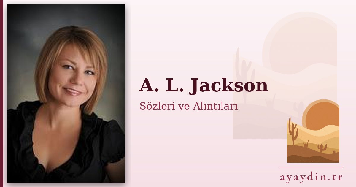 A. L. Jackson sözleri ve alıntıları