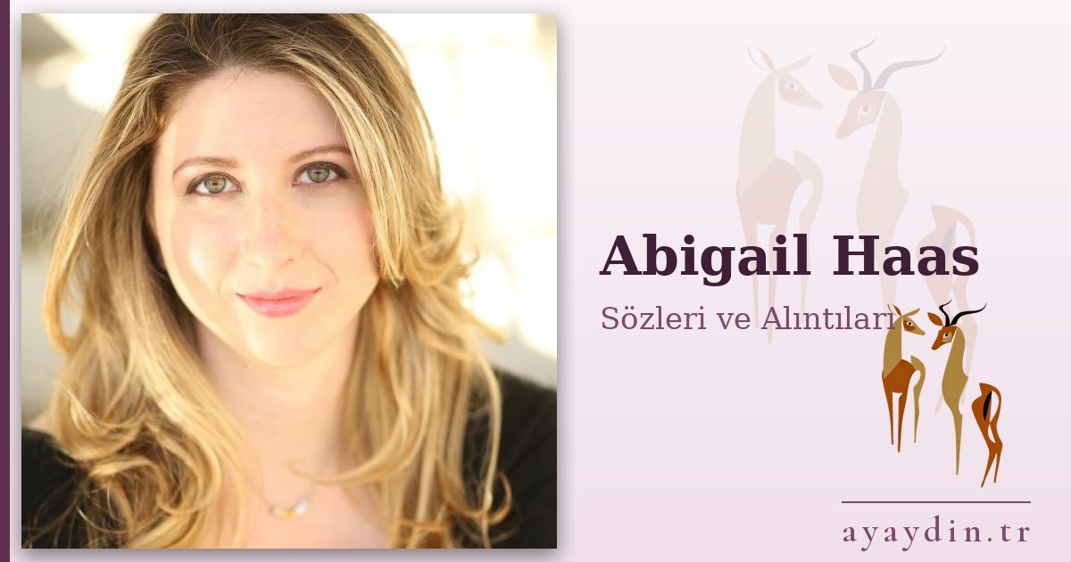 Abigail Haas sözleri ve alıntıları