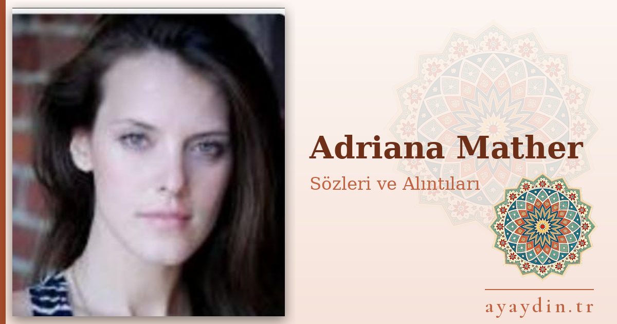 Adriana Mather sözleri ve alıntıları
