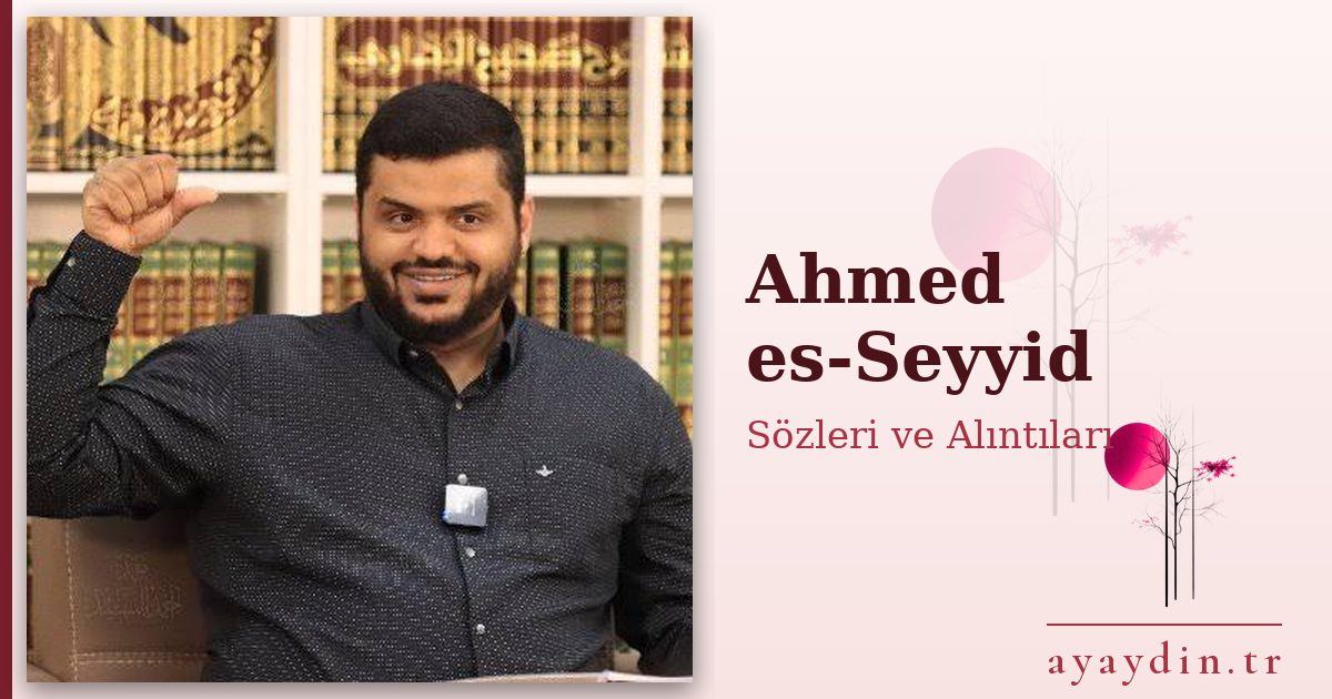 Ahmed es-Seyyid sözleri ve alıntıları