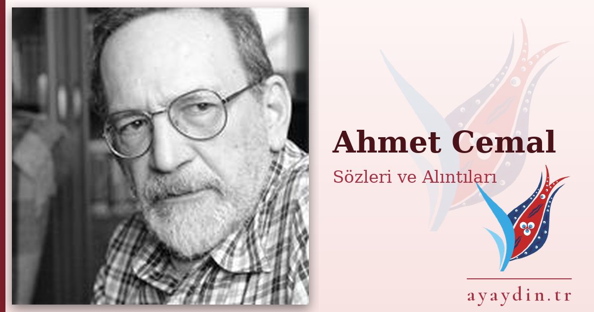 Ahmet Cemal sözleri ve alıntıları