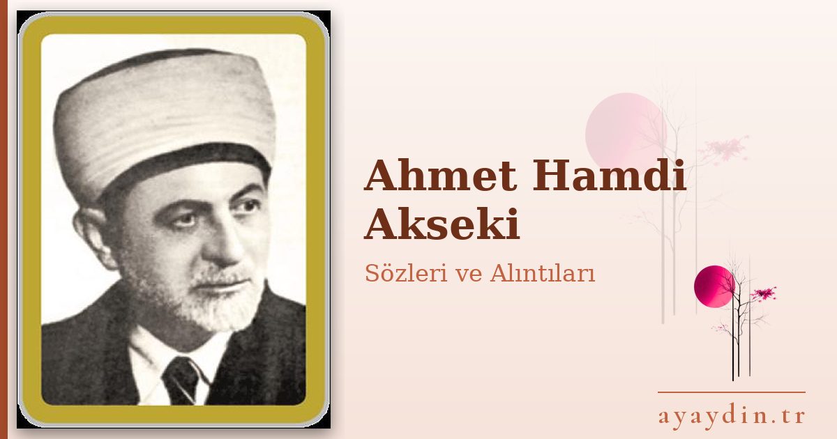 Ahmet Hamdi Akseki sözleri ve alıntıları