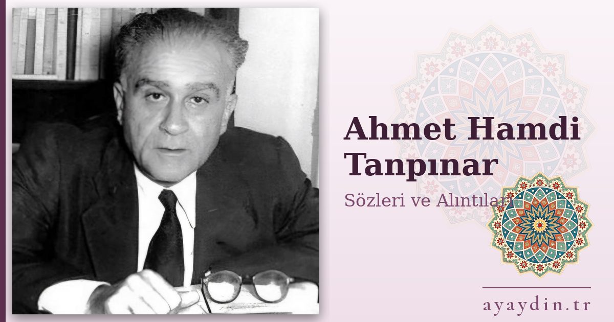 Ahmet Hamdi Tanpınar sözleri ve alıntıları