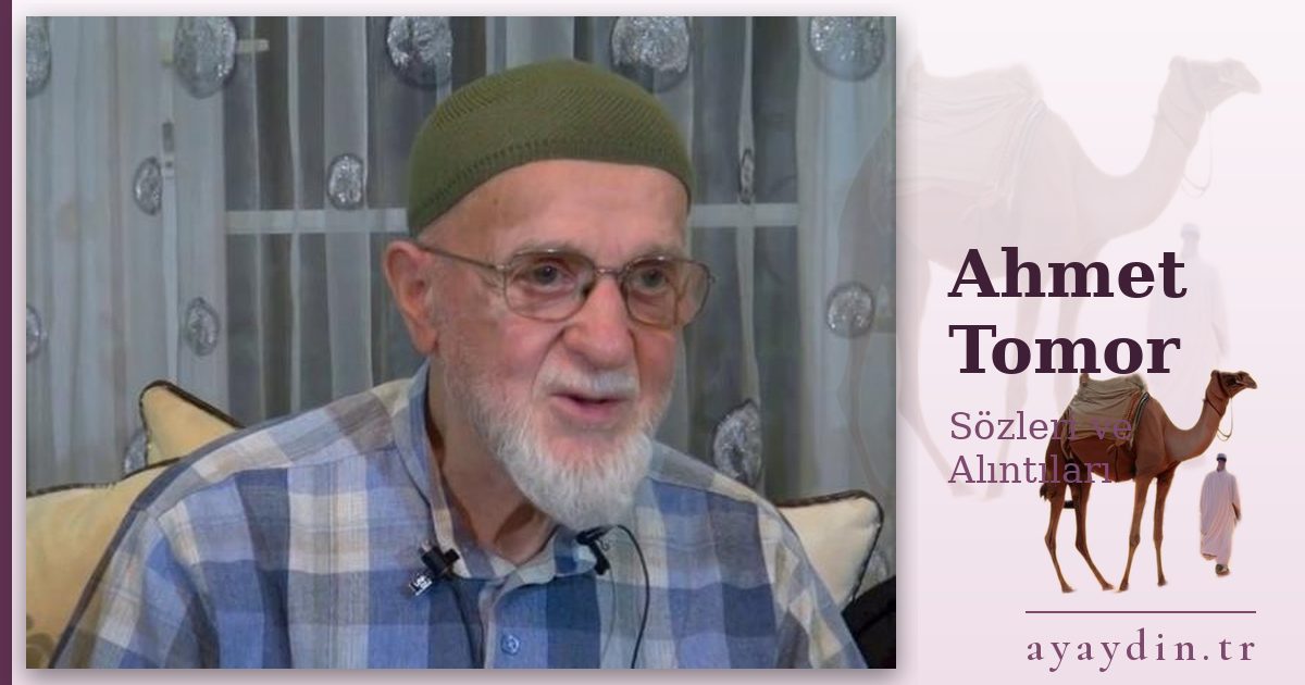 Ahmet Tomor sözleri ve alıntıları