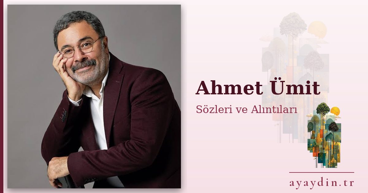 Ahmet Ümit sözleri ve alıntıları