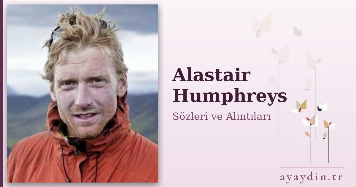 Alastair Humphreys sözleri ve alıntıları