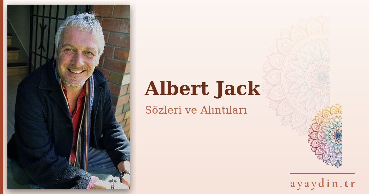Albert Jack sözleri ve alıntıları