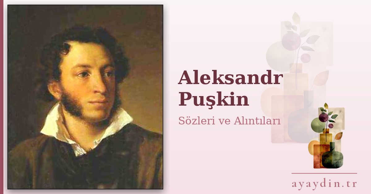 Aleksandr Puşkin sözleri ve alıntıları