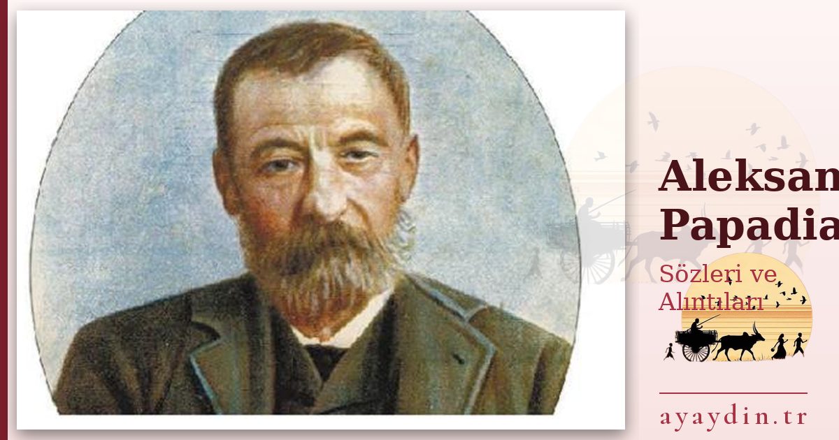Aleksandros Papadiamantis sözleri ve alıntıları