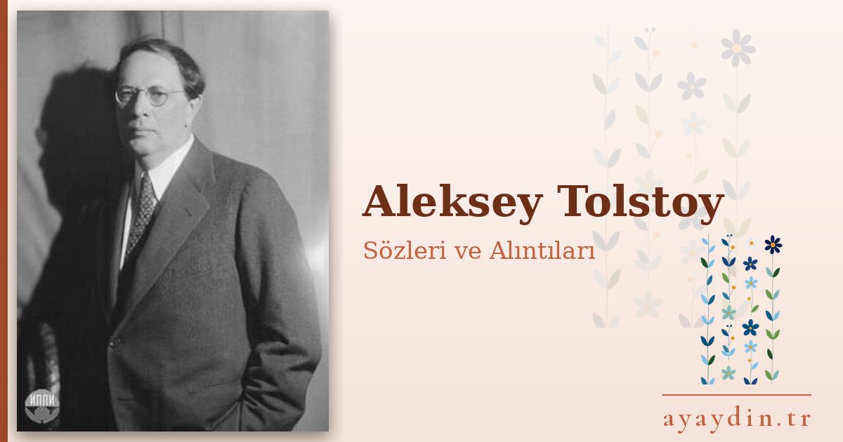 Aleksey Tolstoy sözleri ve alıntıları