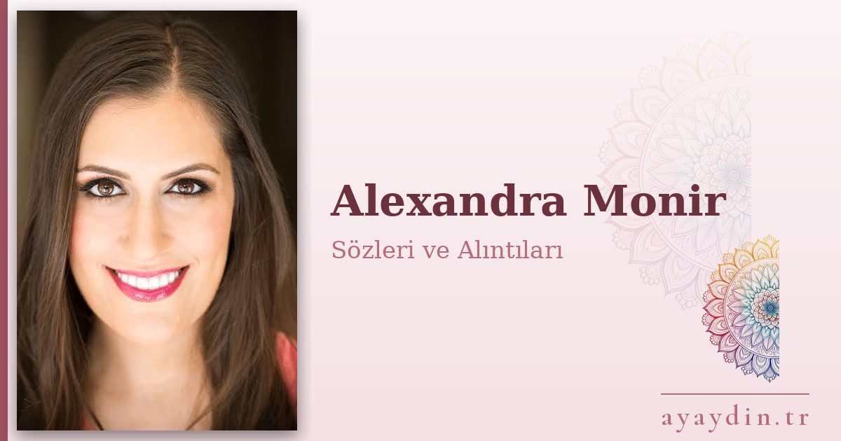 Alexandra Monir sözleri ve alıntıları