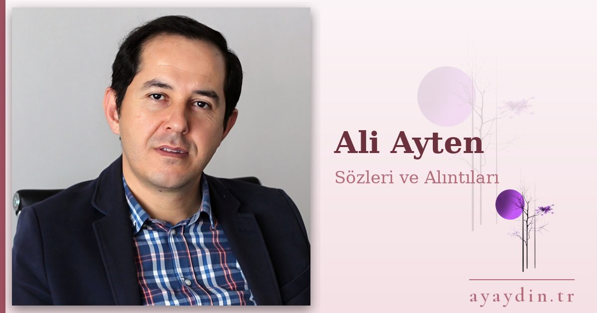 Ali Ayten sözleri ve alıntıları