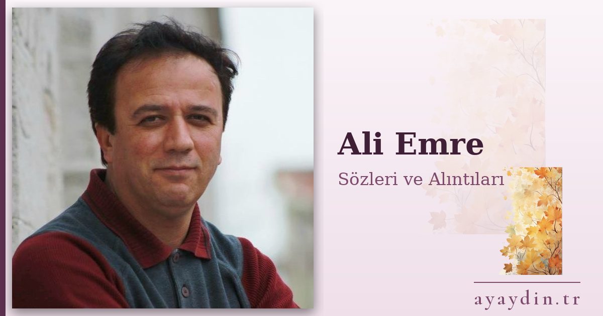 Ali Emre sözleri ve alıntıları