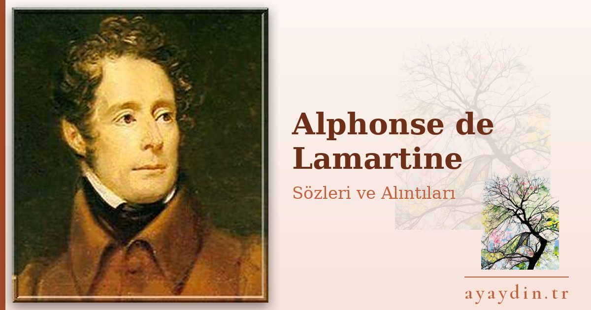 Alphonse de Lamartine sözleri ve alıntıları