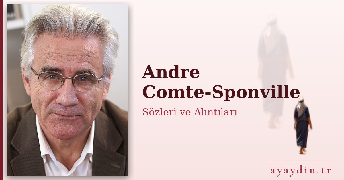 Andre Comte-Sponville sözleri ve alıntıları