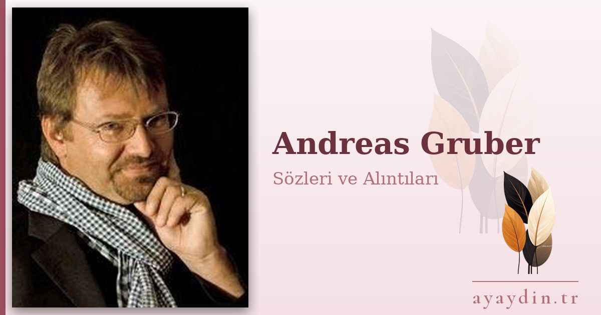 Andreas Gruber sözleri ve alıntıları