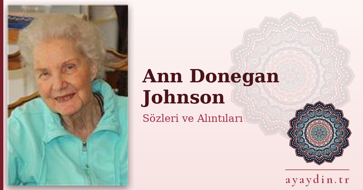 Ann Donegan Johnson sözleri ve alıntıları