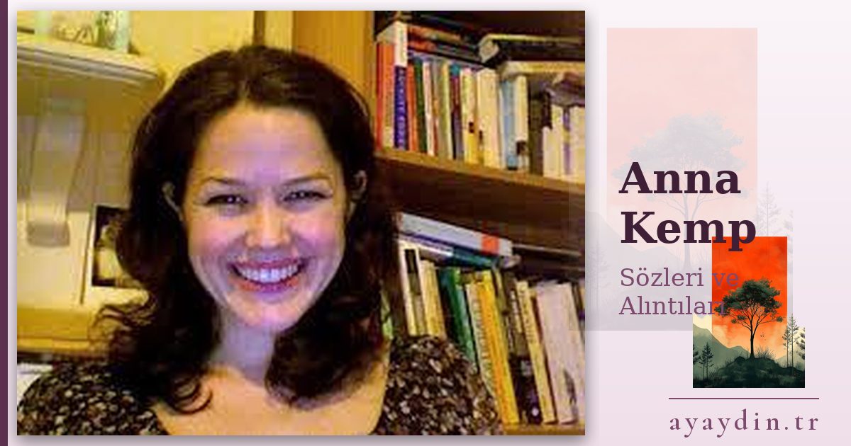Anna Kemp sözleri ve alıntıları
