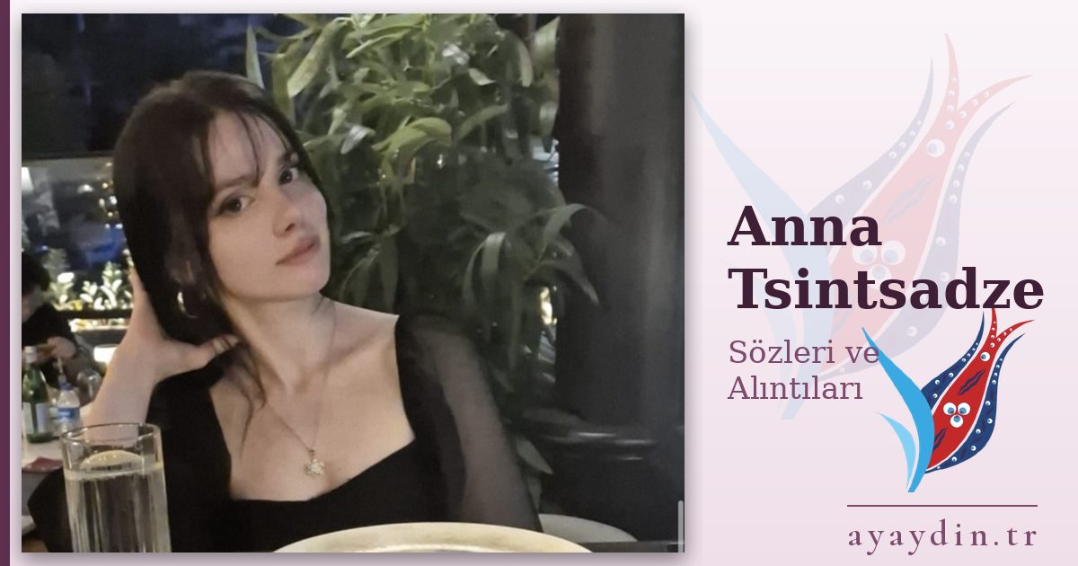 Anna Tsintsadze sözleri ve alıntıları