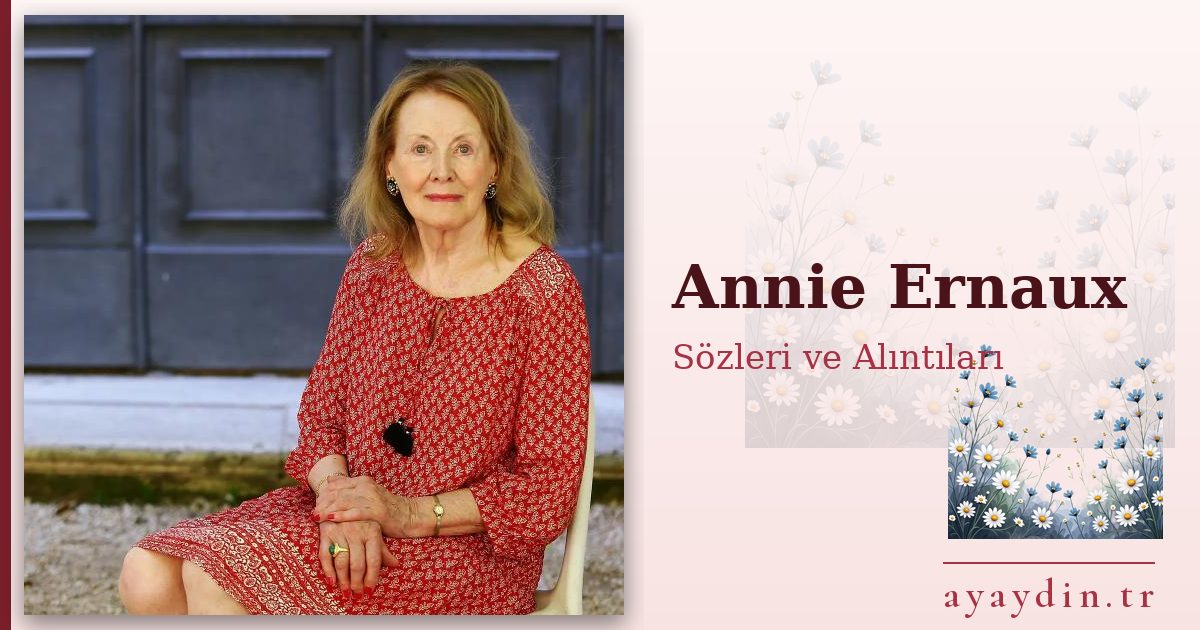 Annie Ernaux sözleri ve alıntıları