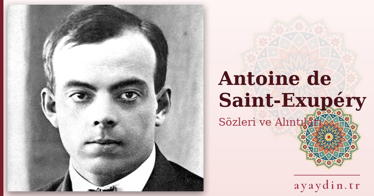Antoine de Saint-Exupéry sözleri ve alıntıları