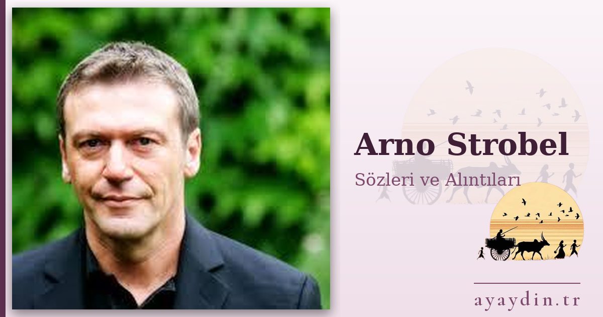Arno Strobel sözleri ve alıntıları