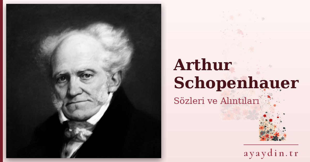 Arthur Schopenhauer sözleri ve alıntıları