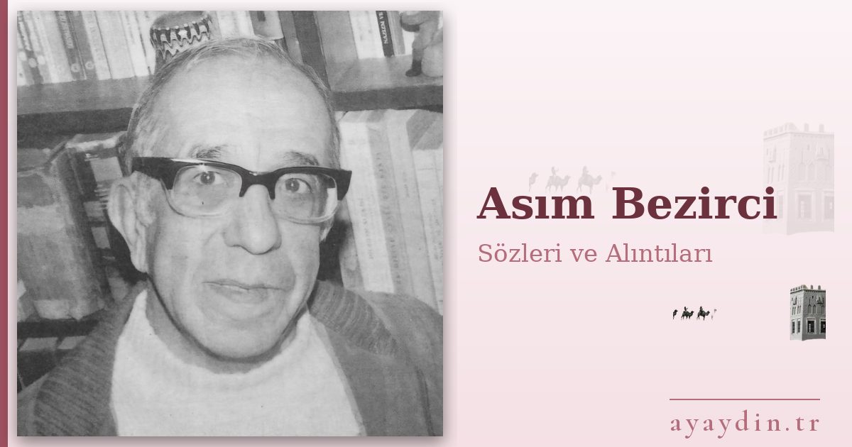 Asım Bezirci sözleri ve alıntıları