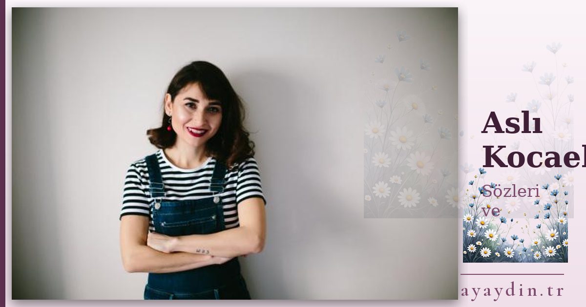 Aslı Kocaeli sözleri ve alıntıları